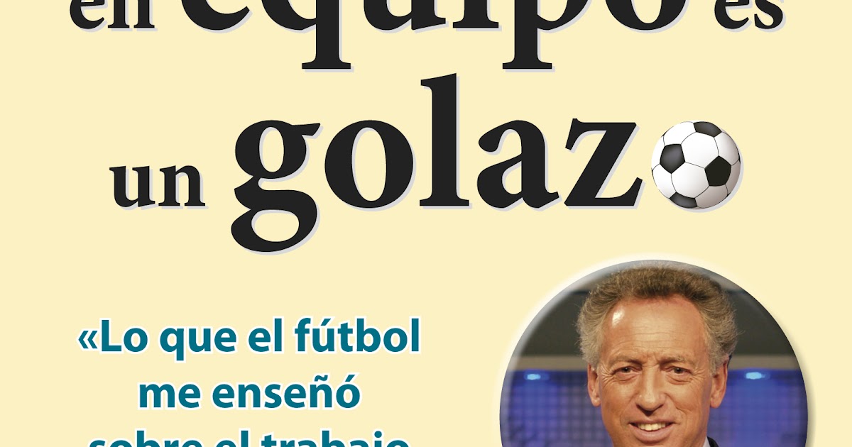 trabajar en equipo es un golazo